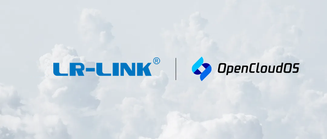 The OpenCloudOS Community Welcomes A New Member - LR-LINK