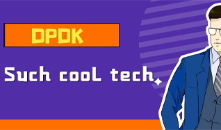 In The Cloud Era, DPDK Technology Allows Data Run Faster